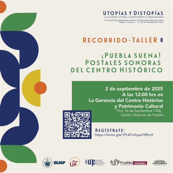La Gerencia del Centro Histórico y Patrimonio Cultural invita a participar en el recorrido-taller “Puebla Suena, postales sonoras del Centro Histórico”, una experiencia que permitirá grabar y preservar los sonidos característicos de la ciudad. La actividad se llevará a cabo el 2 de septiembre a las 12:00 horas.