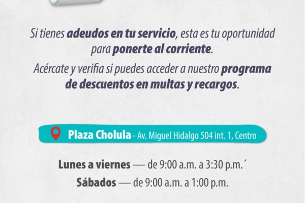 El Sistema Operador de Agua Potable y Alcantarillado de San Pedro Cholula mantiene vigente el programa “Pon tu cuenta al corriente”, que ofrece a los usuarios la posibilidad de acceder a descuentos en multas y recargos para regularizar su servicio.