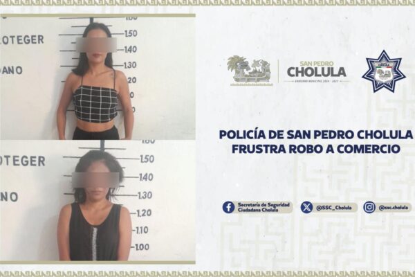 La SSC de San Pedro Cholula detuvo a dos mujeres