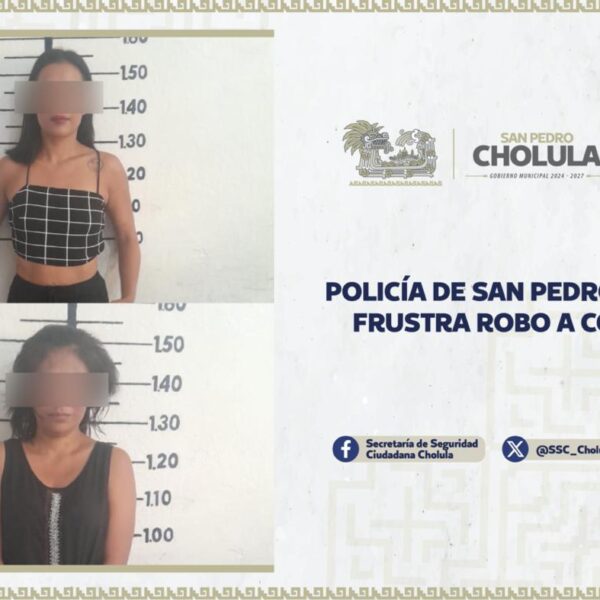 La SSC de San Pedro Cholula detuvo a dos mujeres