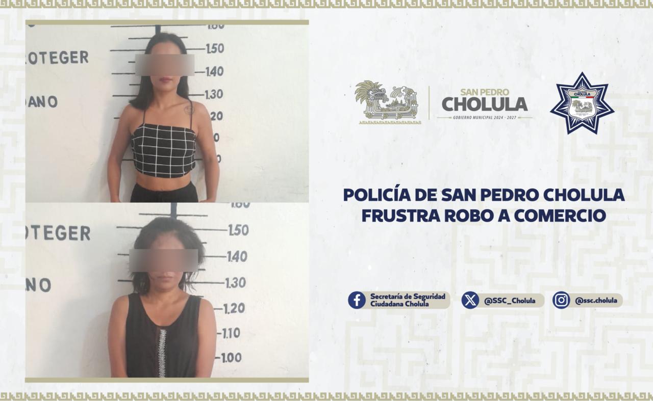 La SSC de San Pedro Cholula detuvo a dos mujeres