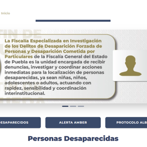 FGE de Puebla presentó un nuevo micrositio especializado para la búsqueda de personas desaparecidas.