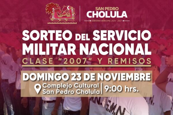 El Gobierno Municipal de San Pedro Cholula convocó a los jóvenes nacidos en 2007 a participar en el Sorteo del Servicio Militar Nacional, que se llevará a cabo el 23 de noviembre en el Complejo Cultural.