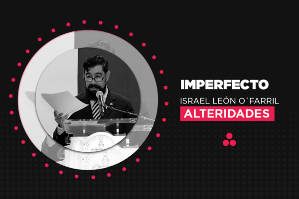 Columna de Opinión | Alteridades | Imperfecto