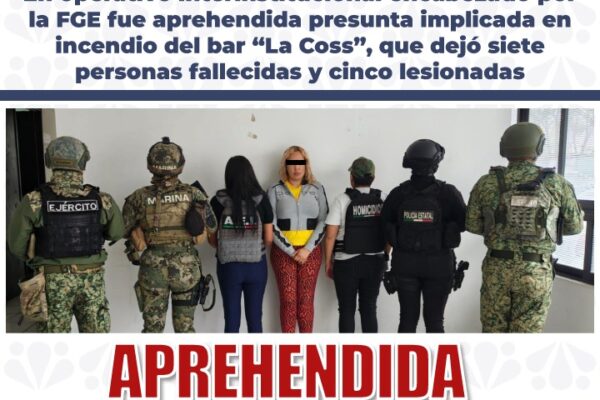 Cae una tercera implicada por el ataque al bar Lacoss; la FGE la ubica cerca de Plaza Ventura y ejecuta la orden de aprehensión.