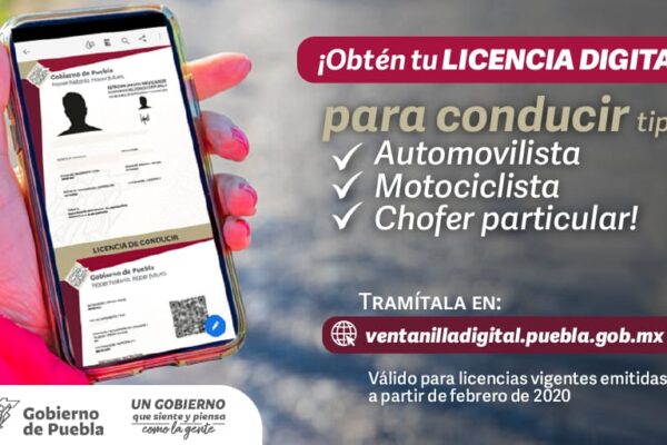 Gobierno de Puebla lanza la "Licencia Digital para Conducir" para coches, motos y chóderes particulares.