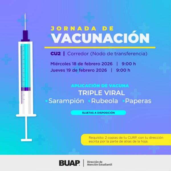 BUAP anuncia jornada de vacunación triple viral en CU2; conoce fechas, horarios y requisitos.