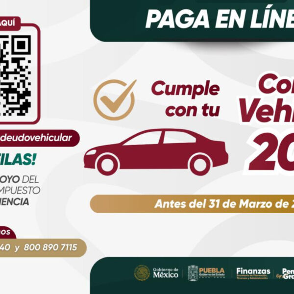 El pago del Control Vehicular 2026 ya está disponible en Puebla, clave para mantener el beneficio del apoyo total en la tenencia. IMAGEN: SPFA.