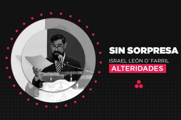 Columna de Opinión | Alteridades | Sin sorpresa