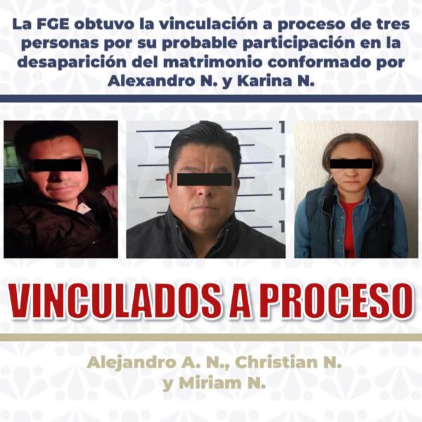 La Fiscalía de Puebla logró la vinculación a proceso de Christian N., Alejandro A. N. y Miriam N. por el asesinato del matrimonio Tello Ruiz.