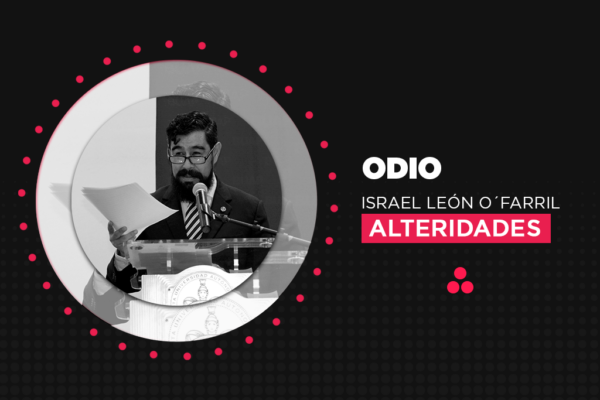 Columna de Opinión | Alteridades | Odio