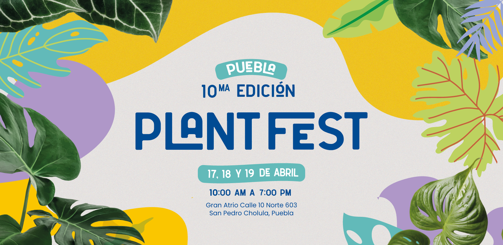 Plant Fest Puebla 2026: fechas, sede y todo lo que encontrarás en el bazar de plantas