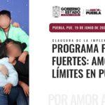 El Gobierno de Puebla ampliará el programa Familias Fuertes: Amor y Límites a los 217 municipios del estado. IMAGEN: Gobierno de Puebla.